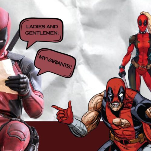 قدرتمندترین ورینت‌های شخصیت ددپول که احتمال دیدنشان در فیلم Deadpool 3 بالاست